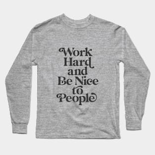 Work Hard and Be Nice to People in peach and black Long Sleeve T-Shirt